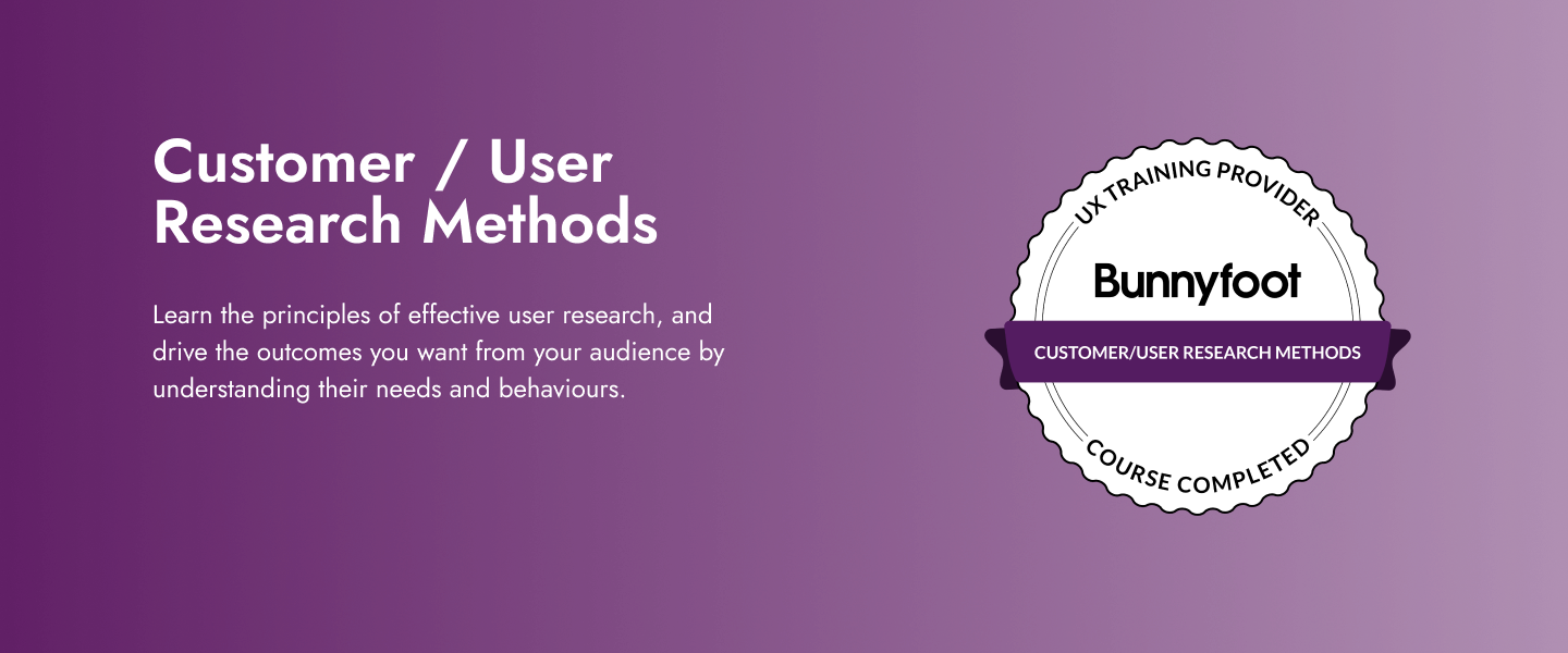 Customer / User Research Methods
