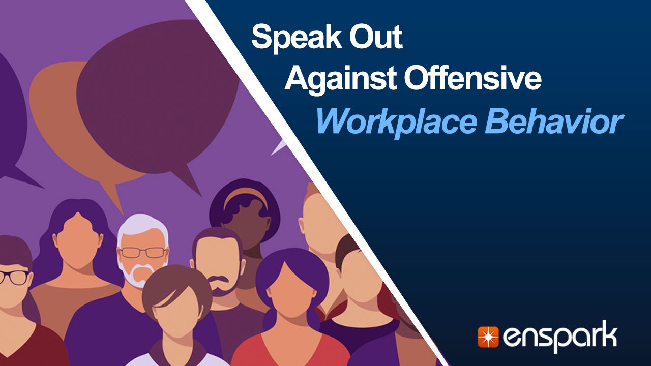 Speak Out Against Offensive Workplace Behavior