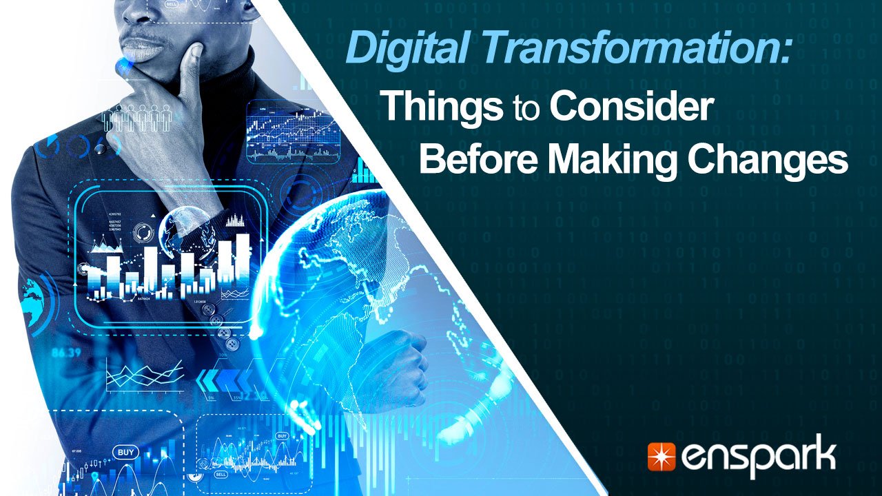 Digital Transformation: Things to Consider Before Making Changes
