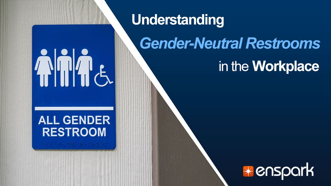 Gender Identity: Understanding Gender-Neutral Restrooms in the Workplace