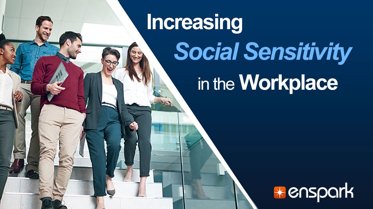 Increasing Social Sensitivity in the Workplace