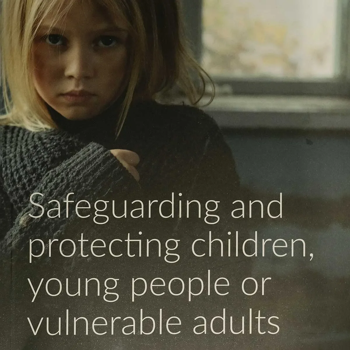 Safeguarding • Adults & Children at Risk