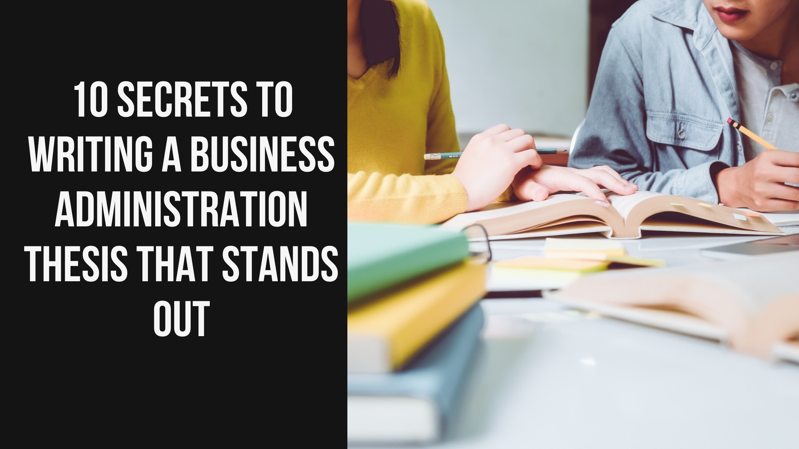 10 Secrets to Writing a Business Administration Thesis That Stands Out