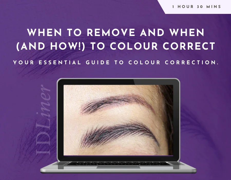 When to Remove and When (and How!) to Color Correct | Online Permanent Makeup Training