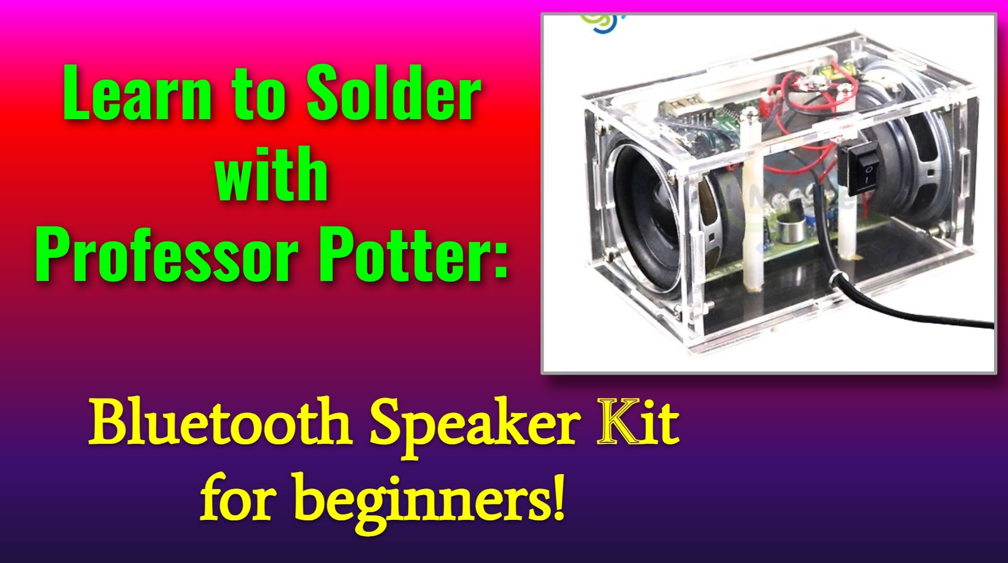 Solder a Bluetooth Speaker!