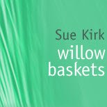 Sue Kirk Willow Baskets