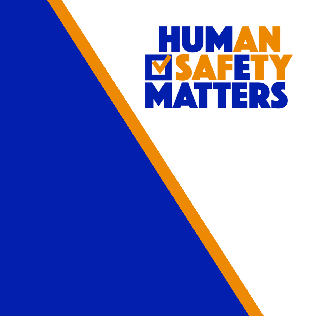 Human safety matters