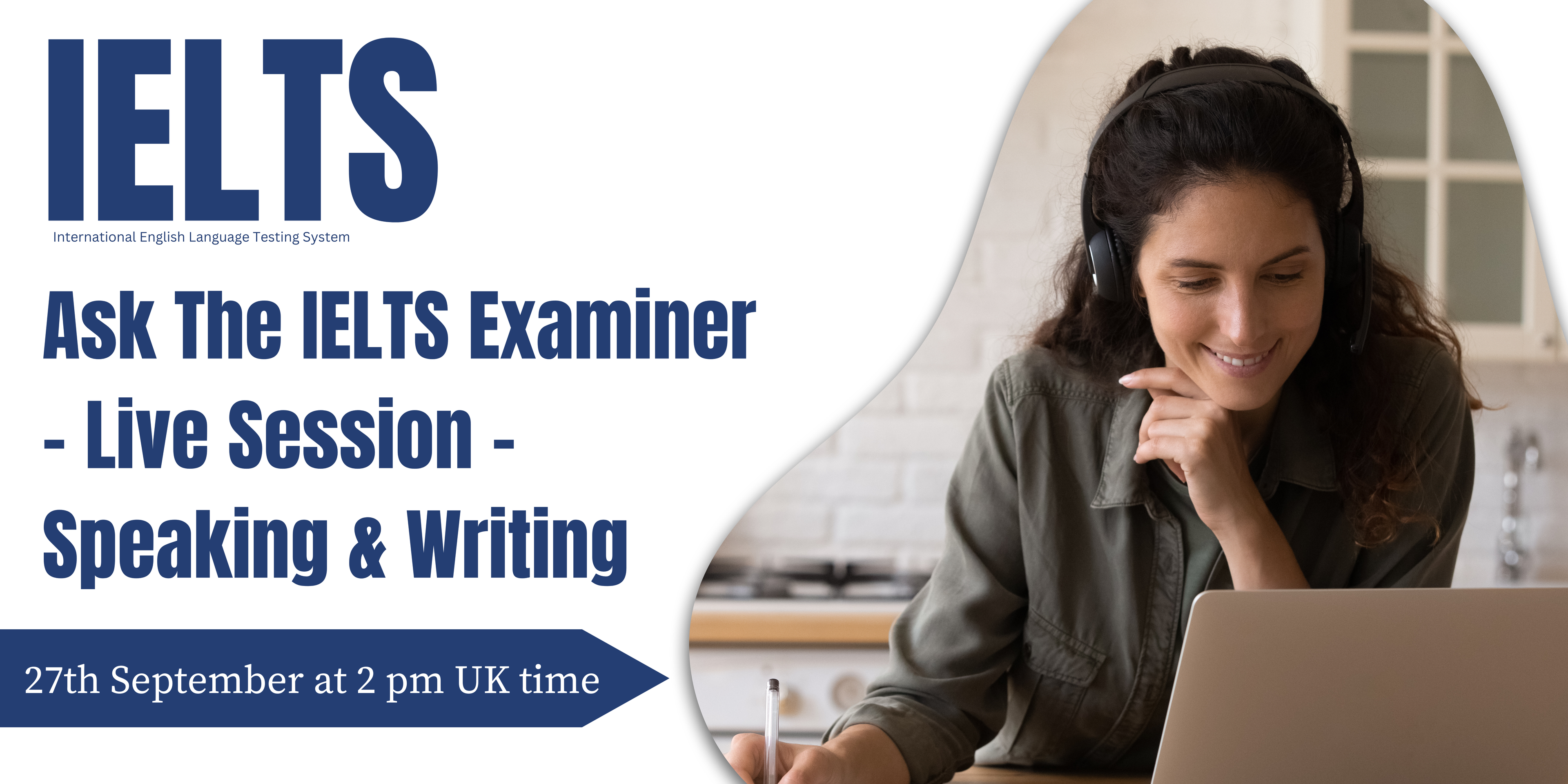 Ask the IELTS examiner - Live session - Speaking & Writing