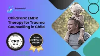 Childcare: EMDR Therapy for Trauma Counselling in Child