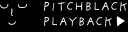 Pitchblack Playback