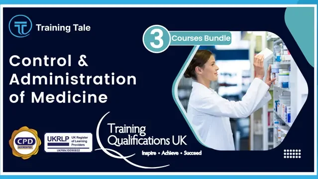 Control & Administration of Medicine - CPD Accredited