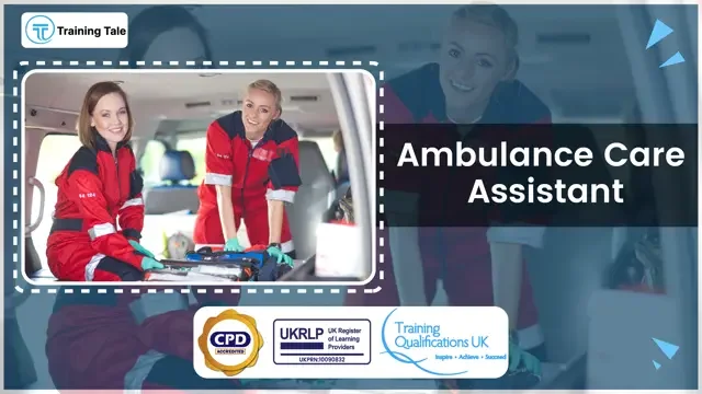Ambulance Care Assistant - CPD Accredited
