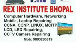 REX Institute - (Laptop Repairing Institute, Mobile Repairing Institute, Computer Hardware Networking, Led Tv) In Bhopal