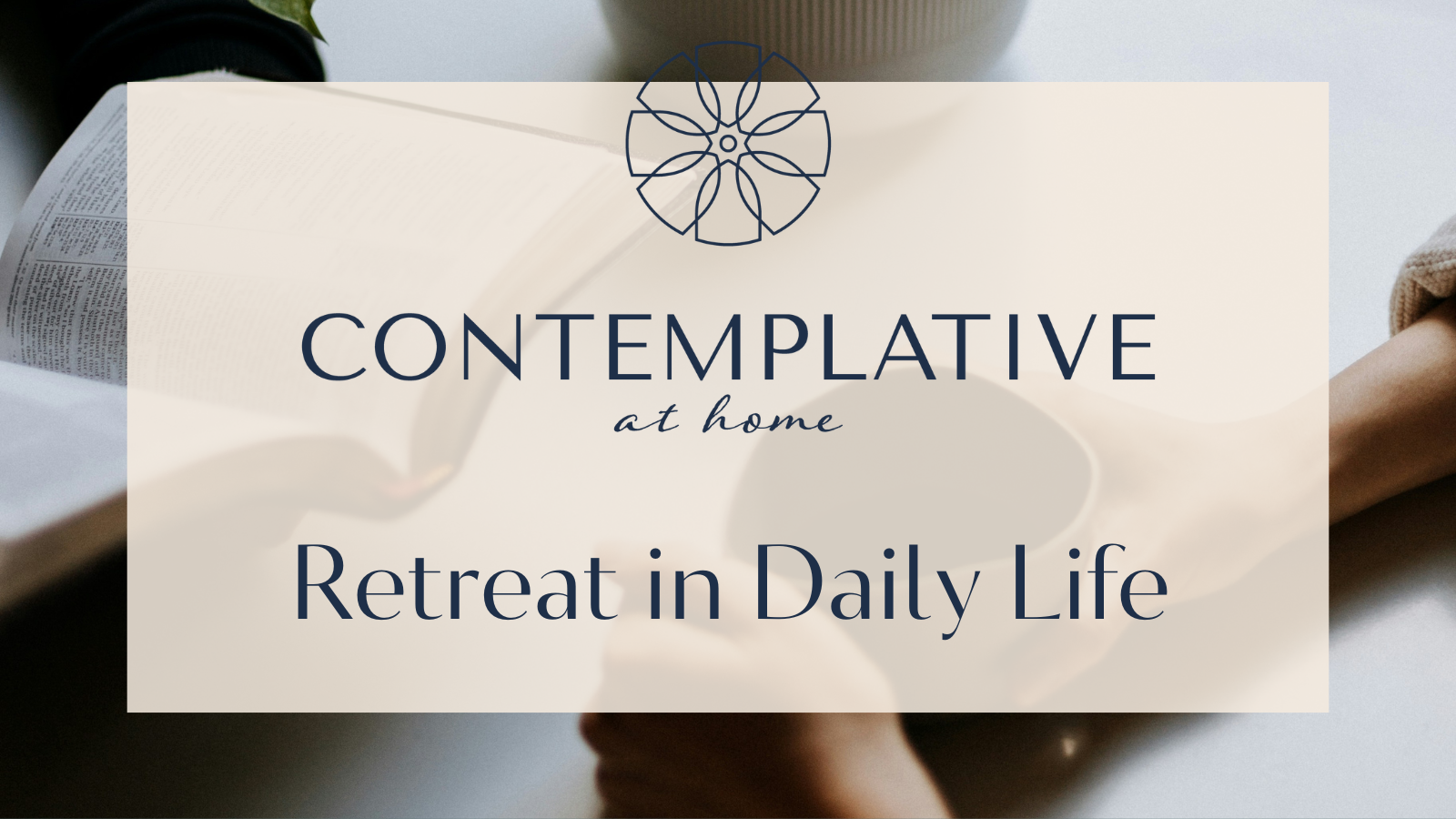 Contemplative at Home Retreat in Daily Life