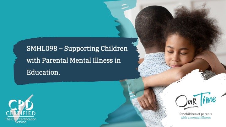 Senior Mental Health Lead Training - Children with Parental Mental Illness