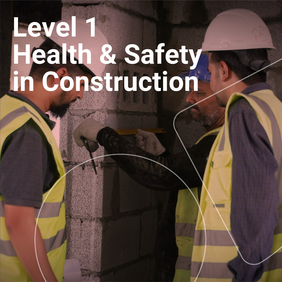 Health and Safety in a Construction Environment (Level 1) Approved Online Training