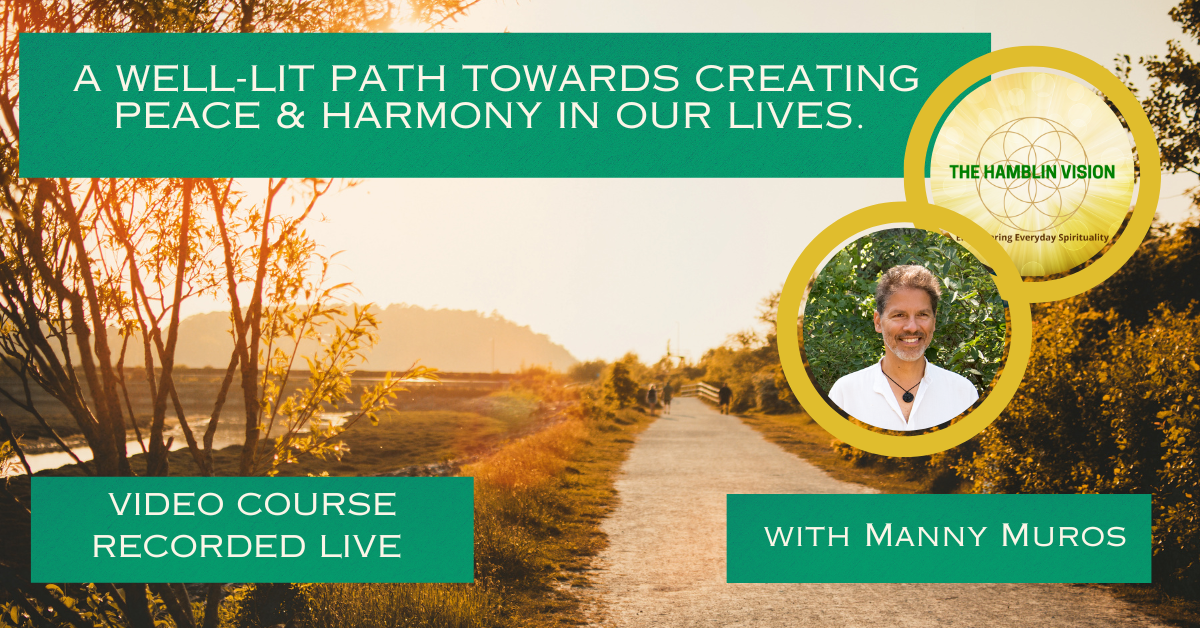 Manny Muros - A Well Lit Path Towards Creating Peace & Harmony in Our Lives. Webinar Video