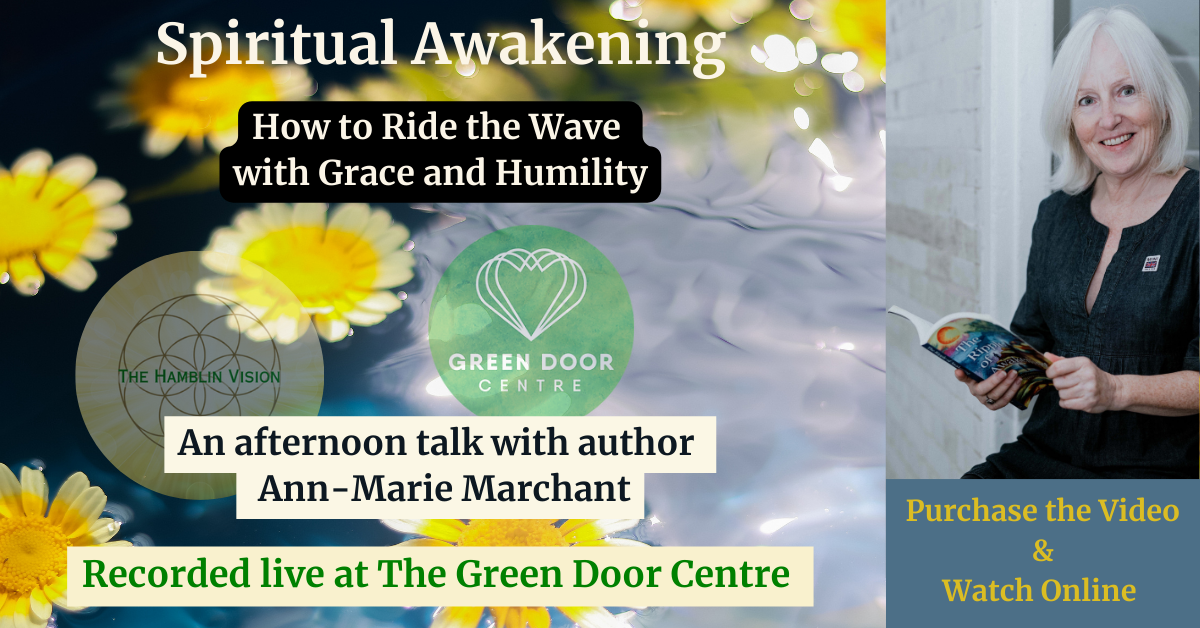 Spiritual Awakening – How to Ride the Wave with Grace and Humility. A Talk with Author Ann-Marie Marchant