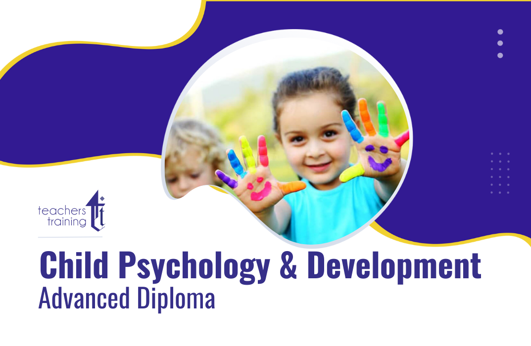 Child Psychology & Development Advanced Diploma