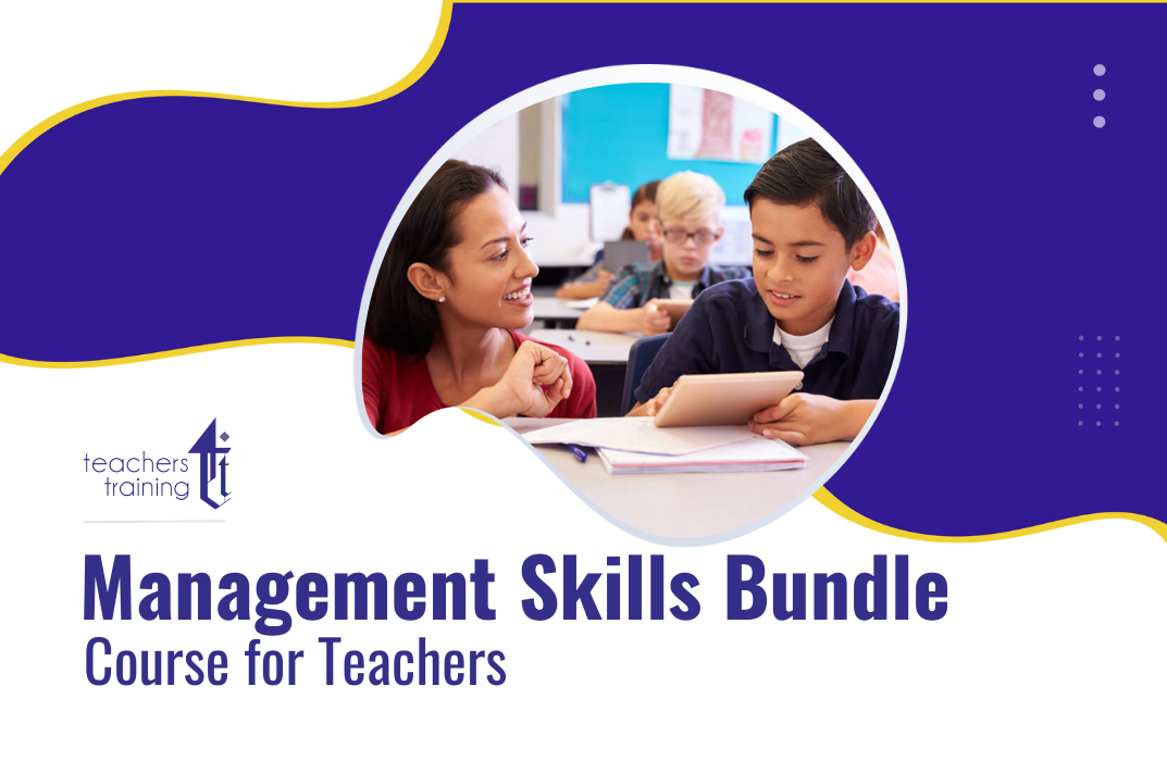 Management Skills Bundle Course for Teachers