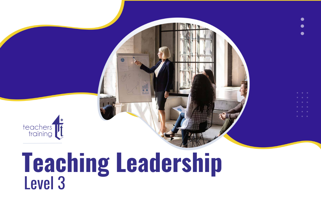 Teaching Leadership Level 3