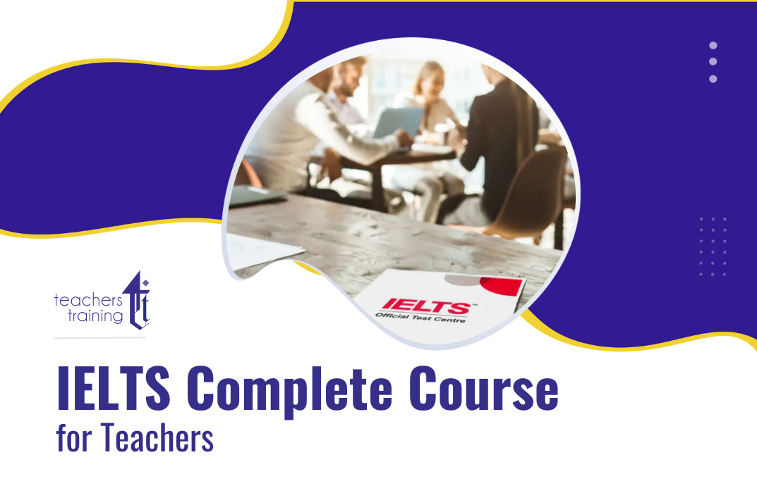 IELTS Complete Course for Teachers