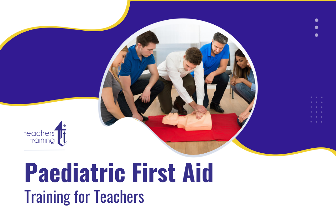 Paediatric First Aid Training for Teachers