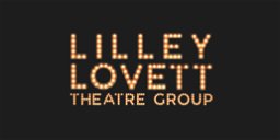 Lilley Lovett Theatre Group