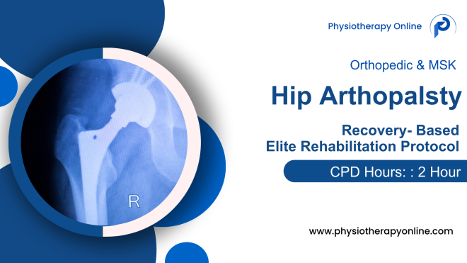 Advance Hip Arthroplasty Physiotherapy Protocol