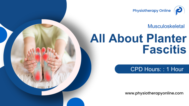 Advance Protocol of Physical Therapy for Plantar Fasciitis