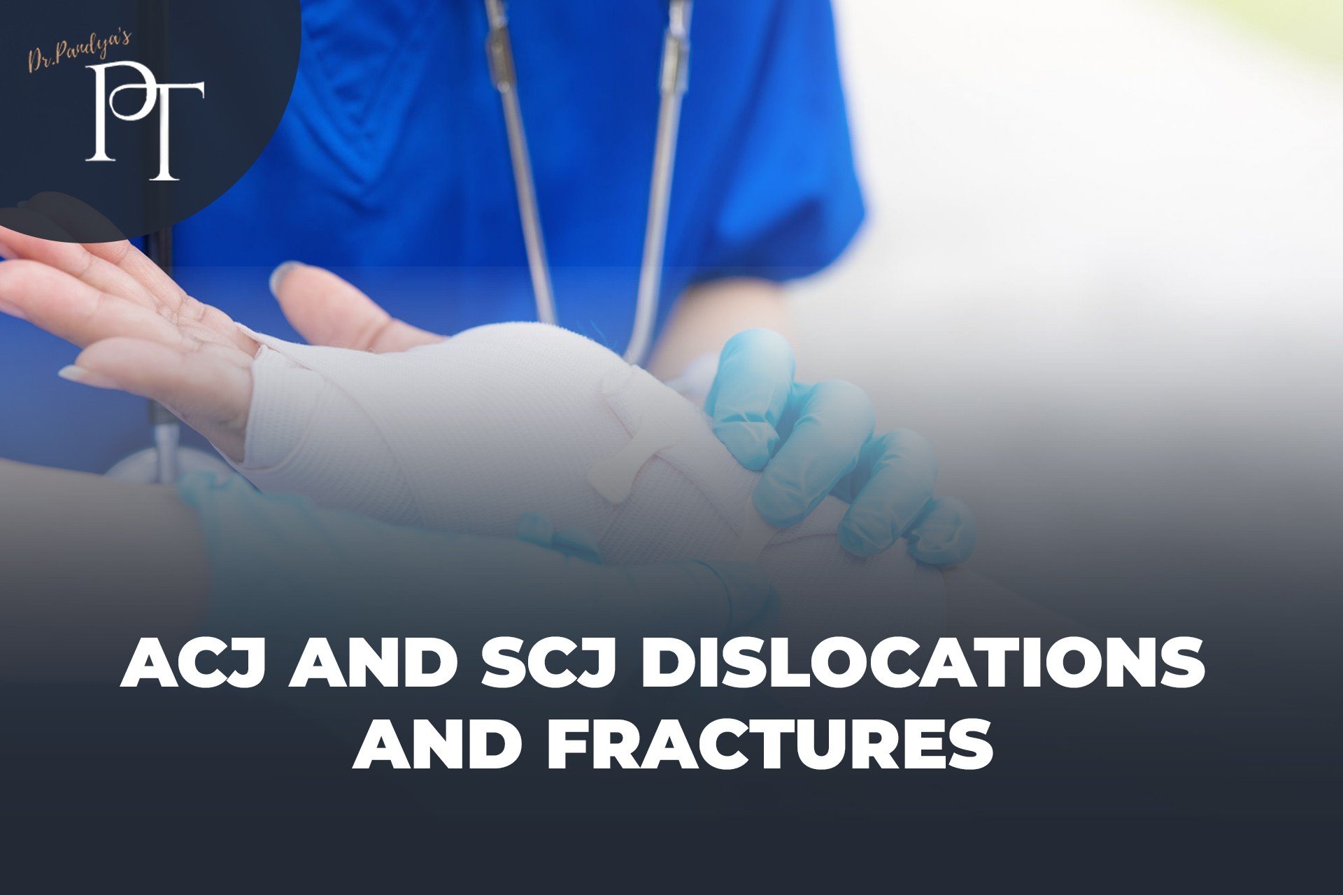 ACJ and SCJ Dislocations and Fractures