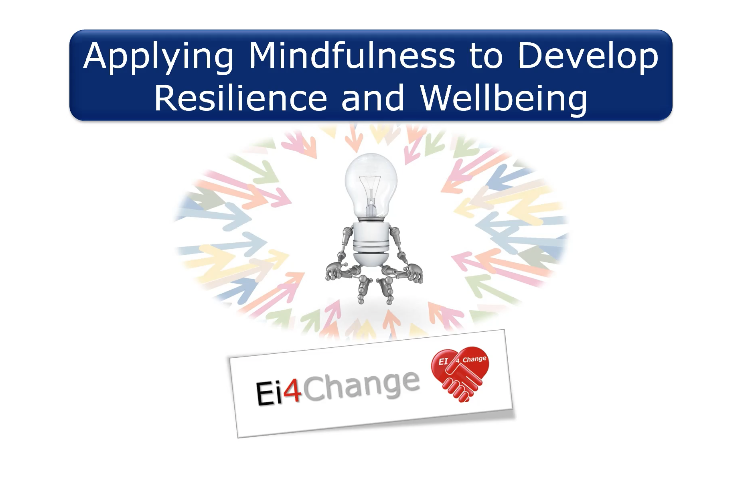 Applying Mindfulness to Develop Resilience and Wellbeing