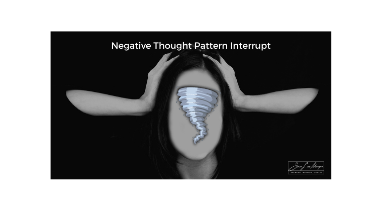 Negative Thought Pattern Interrupt