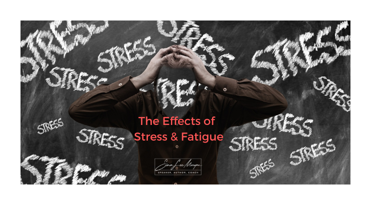 The Physical & Psychological Effects of Stress & Fatigue