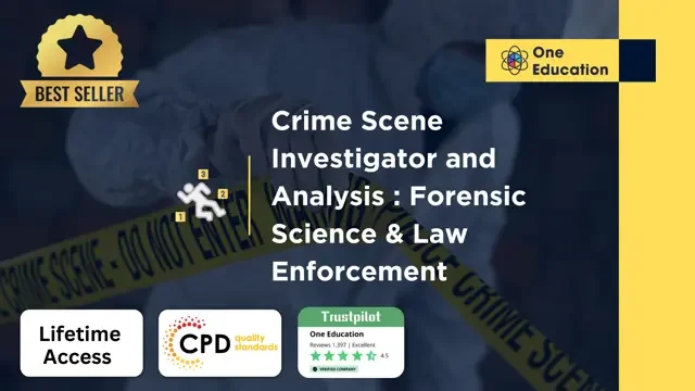 Crime Scene Investigator and Analysis : Forensic Science & Law Enforcement Course