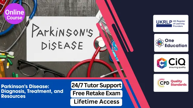 Parkinson's Disease: Diagnosis, Treatment, and Resources Course