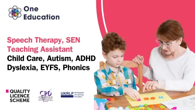 Speech Therapy, SEN Teaching Assistant (Child Care), Autism, ADHD, Dyslexia, EYFS, Phonics Course