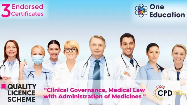 Clinical Governance, Medical Law with Administration of Medicines Course