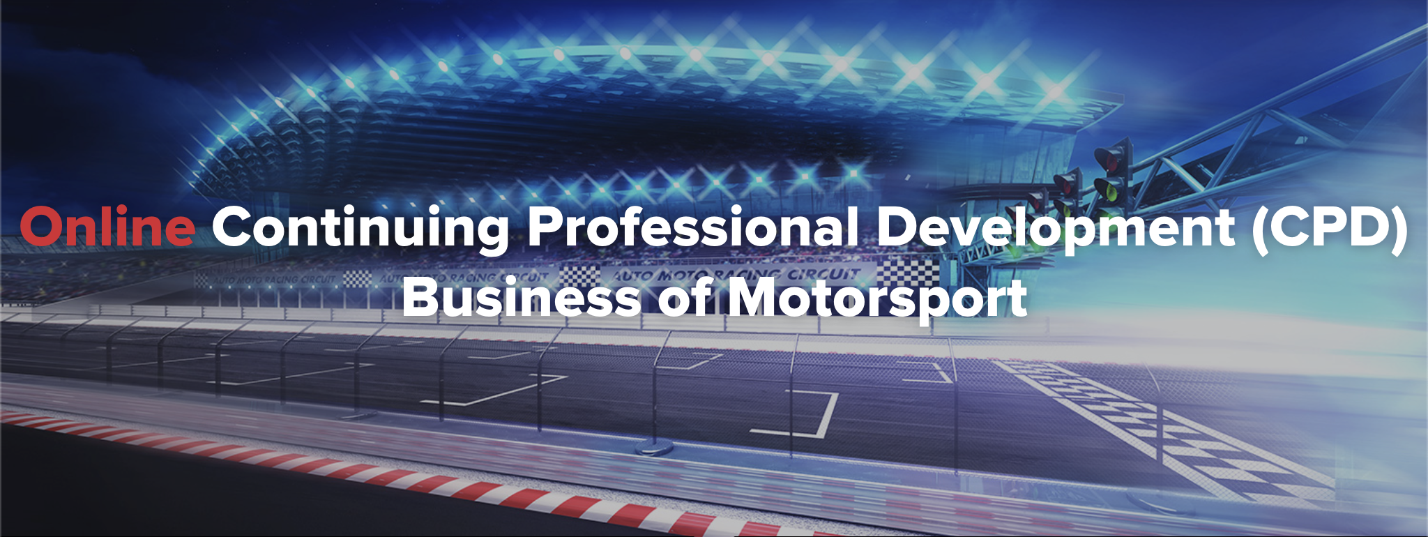 Online Continuing Professional Development (CPD) Business of Motorsport