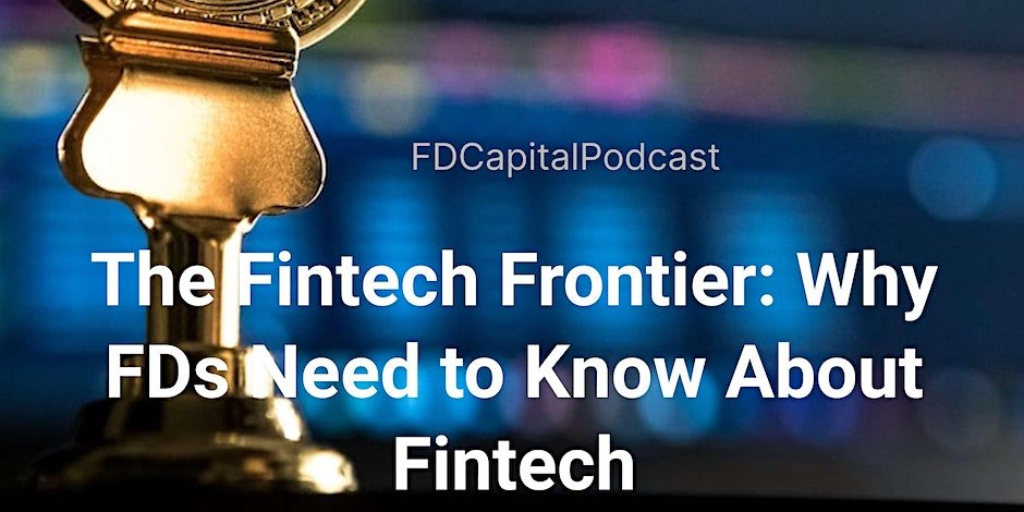 The Fintech Frontier: Why FDs Need to Know About Fintech