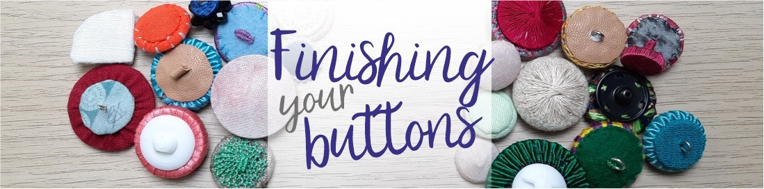 Finishing Your Buttons
