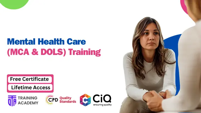 Mental Health Care (MCA & DOLS) Training