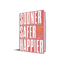 Sooner Safer Happier