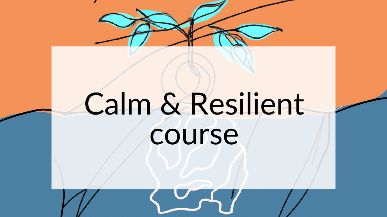 CALM & RESILIENT online course