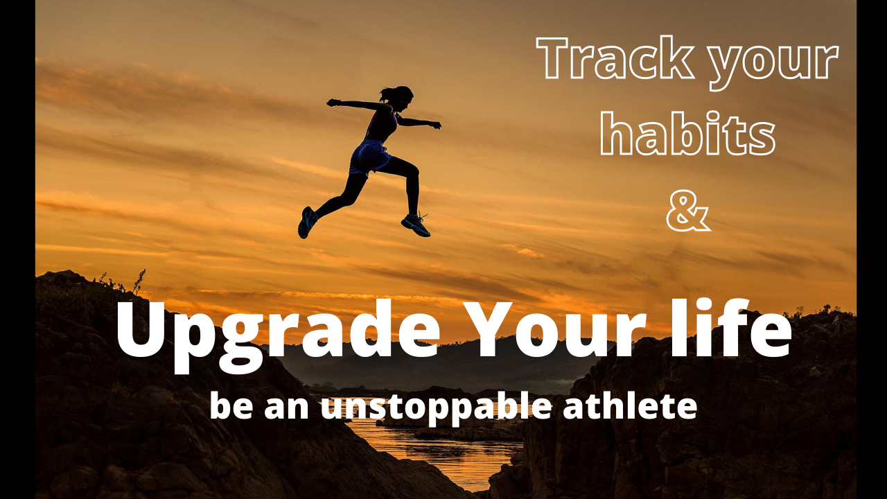 Track Your Habits & Upgrade Your Life