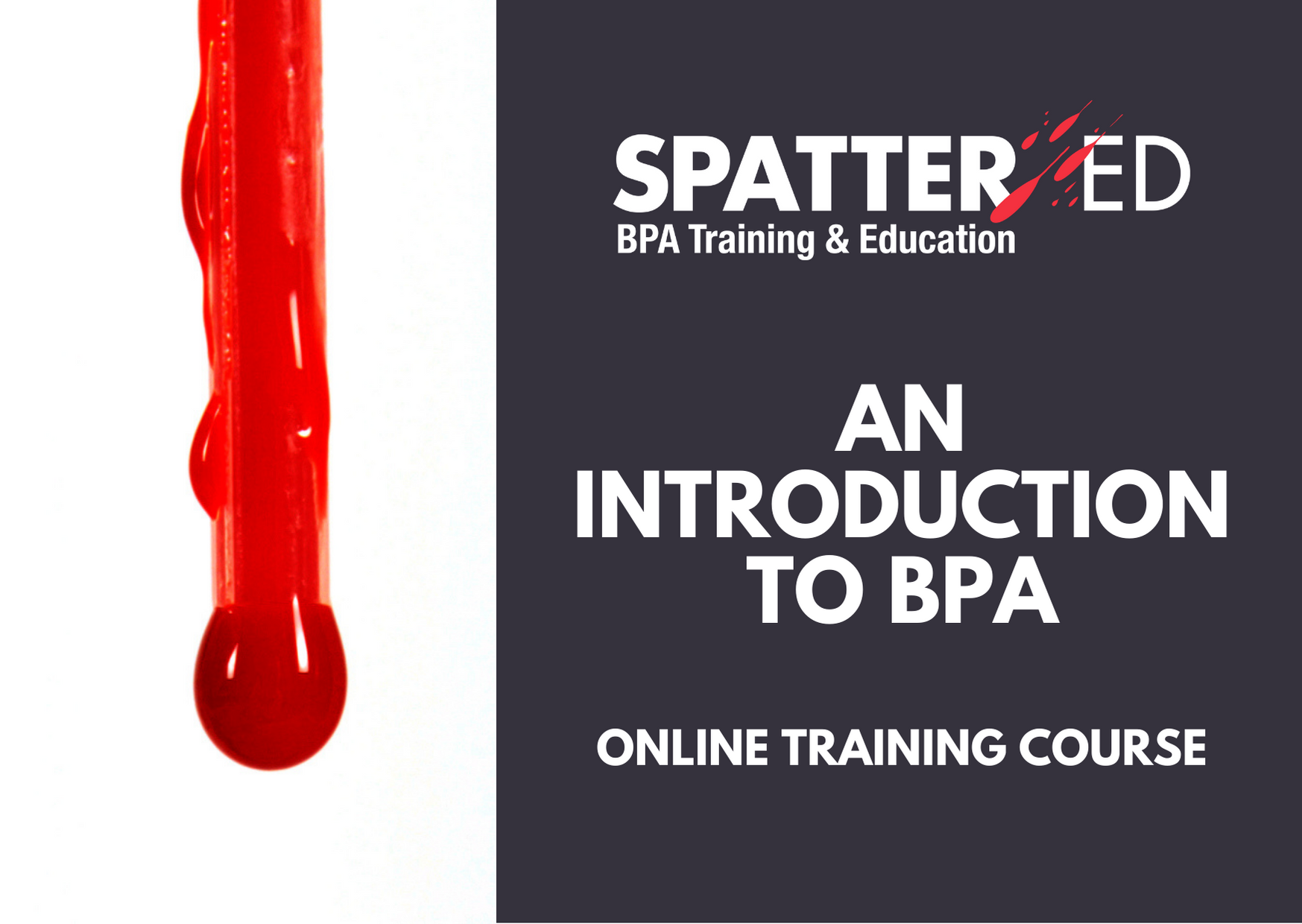 Introduction to Bloodstain Pattern Analysis (BPA)
