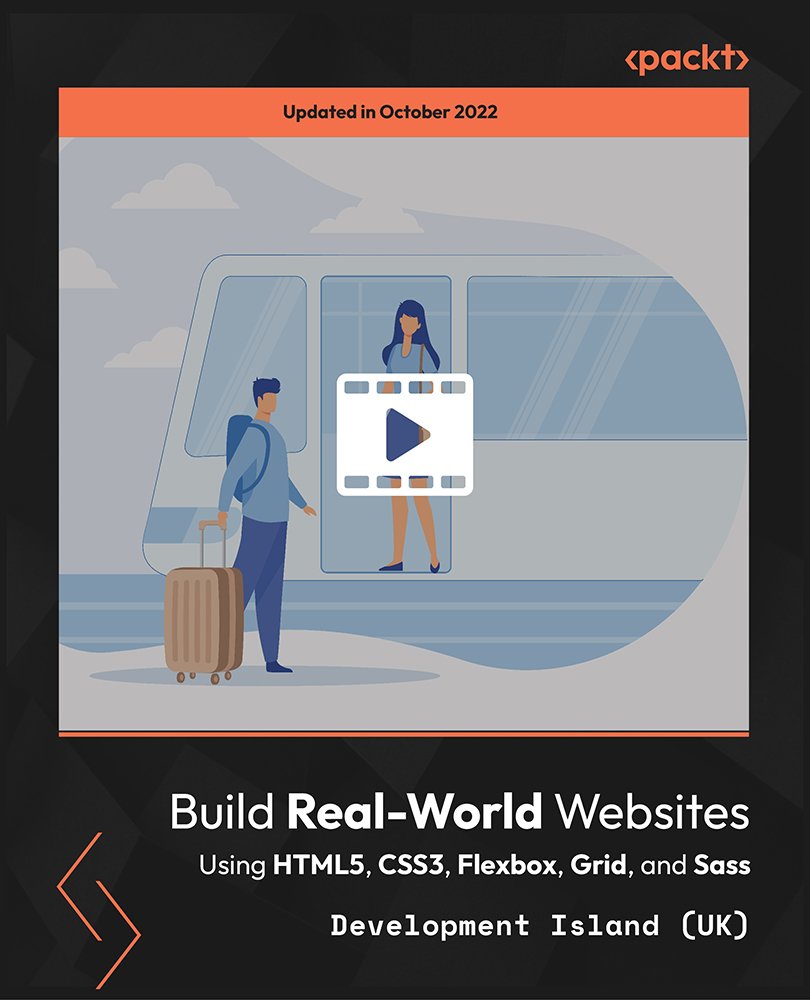 Build Real-World Websites Using HTML5, CSS3, Flexbox, Grid, and Sass