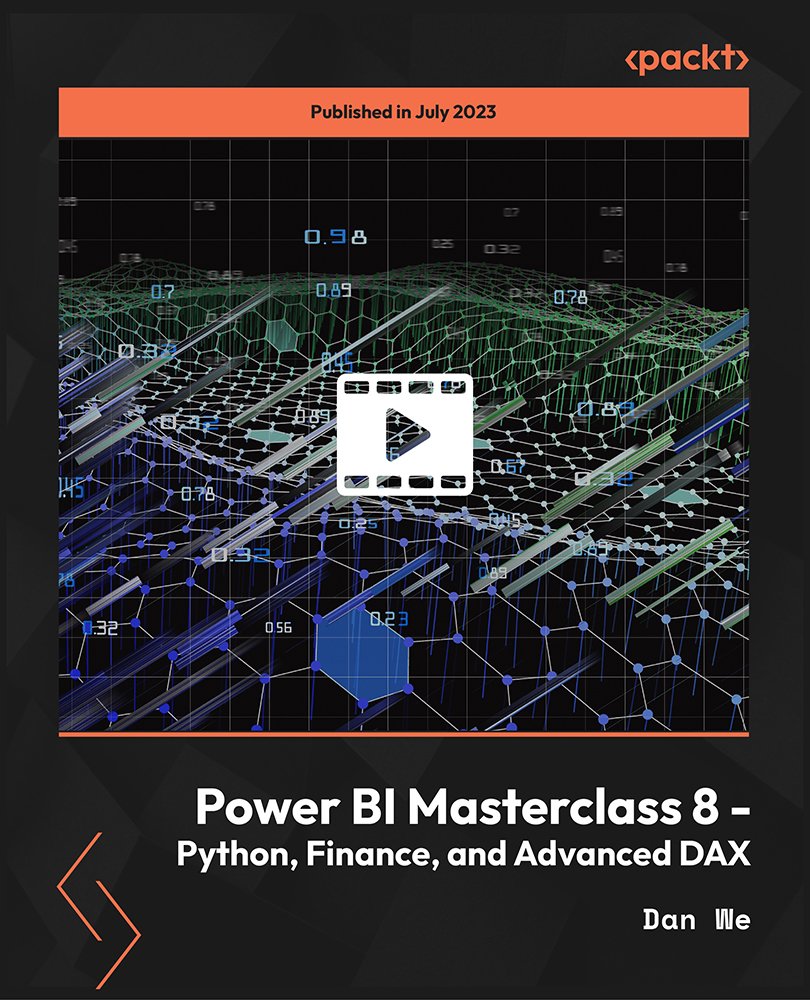 Power BI Masterclass 8 -Python, Finance, and Advanced DAX