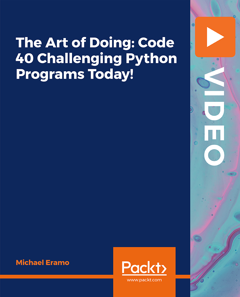The Art of Doing: Code 40 Challenging Python Programs Today!