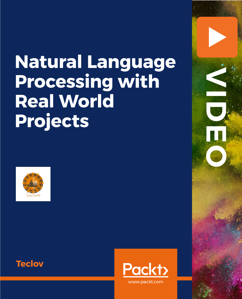 Natural Language Processing with Real-World Projects